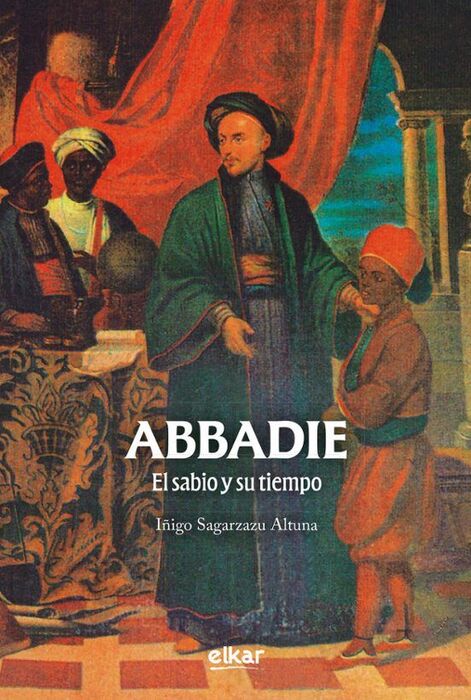 ABBADIE - EL SABIO Y SU TIEMPO