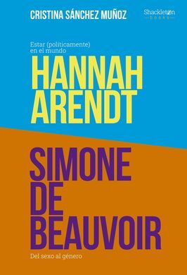 GRANDES PENSADORAS - SIMONE DE BEAUVOIR Y HANNAH A