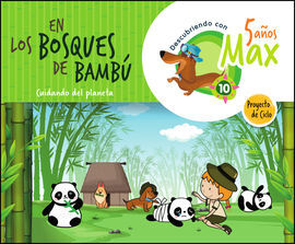 DESCUBRIENDO CON MAX. EN LOS BOSQUES DE BAMBU. 5 AÑOS