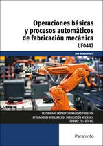 OPERACIONES BASICAS Y PROCESOS AUTOMATICOS DE FABRICACIÓN MECÁNICA