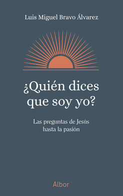 ¿QUIÉN DICES QUE SOY YO?