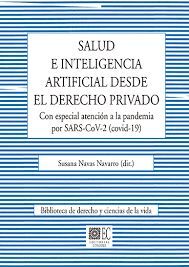 SALUD E INTELIGENCIA ARTIFICIAL DESDE EL DERECHO PRIVADO CON ESPECIAL ATENCIÓN A LA PANDEMIA POR SARS-COV-2 ( COVID -19 )