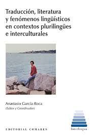 TRADUCCIÓN LITERARIA Y FENÓMENOS LINGÜISTICOS EN CONTEXTOS PLURILINGUES E INTERCULTURALES