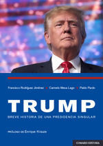 TRUMP. BREVE HISTORIA DE UNA PRESIDENCIA SINGULAR