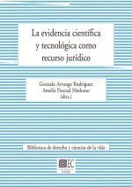 EVIDENCIA CIENTÍFICA Y TECNOLÓGICA COMO RECURSO JURÍDICO, LA