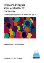 ENSEÑANZA DE LENGUAS SOCIAL Y CULTURALMENTE RESPONSABLE.UN ENFOQUE PARA LA ENSEÑANZA DE IDIOMAS EN EL SIGLO XXI
