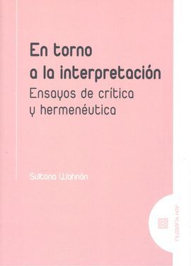 EN TORNO A LA INTERPRETACIÓN. ENSAYOS DE CRÍTICA Y