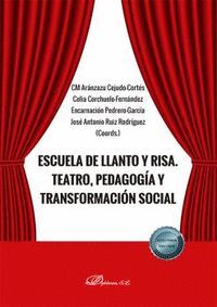 ESCUELA DE LLANTO Y RISA. TEATRO, PEDAGOGÍA Y TRANSFORMACIÓN SOCIAL