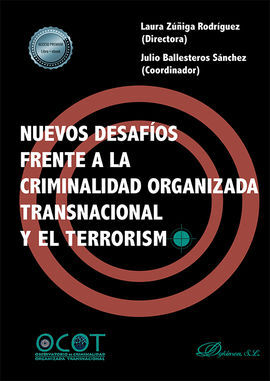 NUEVOS DESAFÍOS FRENTE A LA CRIMINALIDAD ORGANIZADA TRANSNACIONAL Y EL TERRORISM