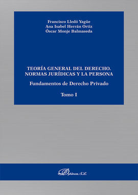 TEORÍA GENERAL DEL DERECHO. NORMAS JURÍDICAS Y LA PERSONA. FUNDAMENTOS DE DERECH