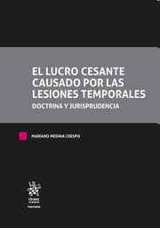 EL LUCRO CESANTE CAUSADO POR LAS LESIONES TEMPORALES. 2 TOMOS.