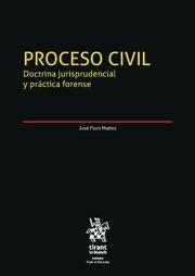 PROCESO CIVIL. DOCTRINA JURISPRUDENCIAL Y PRÁCTICA FORENSE 2 TOMOS