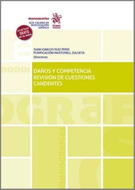 DAÑOS Y COMPETENCIA. REVISION DE CUESTIONES CANDENTES