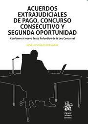 ACUERDOS EXTRAJUDICIALES DE PAGO, CONCURSO CONSECUTIVO Y SEGUNDA OPORTUBIDAD