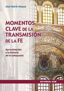 MOMENTOS CLAVE DE LA TRANSMISION DE LA FE /APROXIM