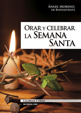 ORAR Y CELEBRAR LA SEMANA SANTA. CICLO B