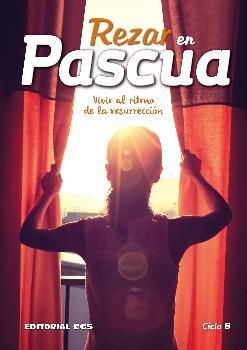 REZAR EN PASCUA 2021 CICLO B (DEVOLVER ANTES DEL 20/05/21