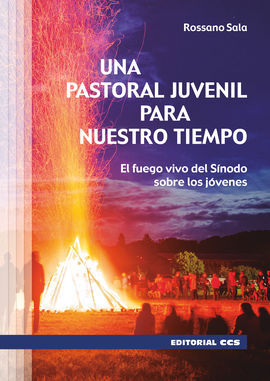 UNA PASTORAL JUVENIL PARA NUESTRO TIEMPO / EL FUEG