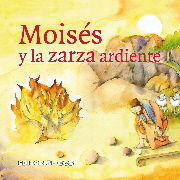 MOISÉS Y LA ZARZA ARDIENTE