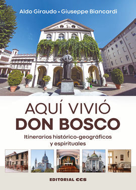 AQUI VIVIO DON BOSCO - ITINERARIOS HISTORICO-GEOGR
