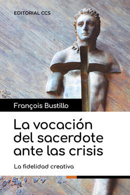 LA VOCACIÓN DEL SACERDOTE ANTE LAS CRISIS