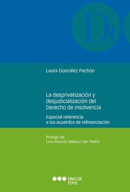 DESPRIVATIZACIÓN Y LA DESJUDICIALIZACIÓN DEL DERECHO DE INSOLVENCIA
