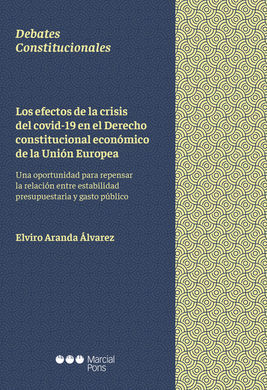 EFECTOS DE LA CRISIS DEL COVID-19 EN EL DERECHO CONSTITUCIONAL ECONOMICO DE LA UNION EUROPEA.