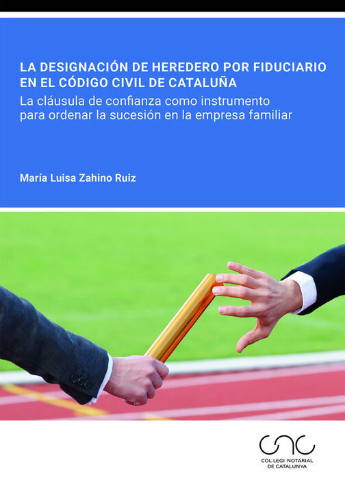 DESIGNACIÓN DE HEREDERO POR FIDUCIARIO EN EL CÓDIGO CIVIL DE CATALUÑA