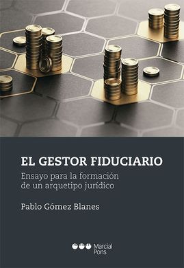 GESTOR FIDUCIARIO. ENSAYO PARA LA FORMACIÓN DE UN