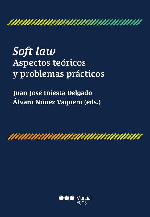 SOFT LAW ASPECTOS TEÓRICOS Y PROBLEMAS PRÁCTICOS