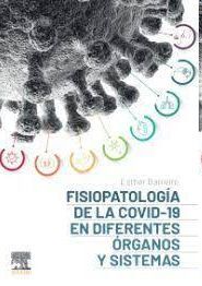 FISIOPATOLOGÍA DE LA COVID-19 EN DIFERENTES ÓRGANOS Y SISTEMAS