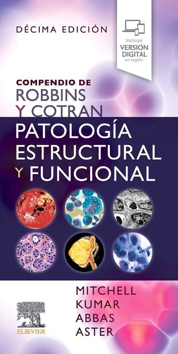 COMPENDIO DE ROBBINS Y COTRAN. PATOLOGÍA ESTRUCTURAL Y FUNCIONAL