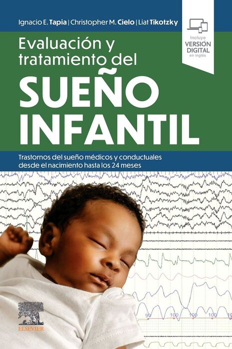 EVALUACIÓN Y TRATAMIENTO DEL SUEÑO INFANTIL. TRASTORNOS DEL SUEÑO MÉDICOS Y CONDUCTUALES DESDE EL NACIMIENTO HASTA LOS 24 MESES