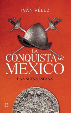 LA CONQUISTA DE MÉXICO