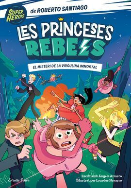 LES PRINCESES REBELS 1. EL MISTERI DE LA VIRGULINA IMMORTAL