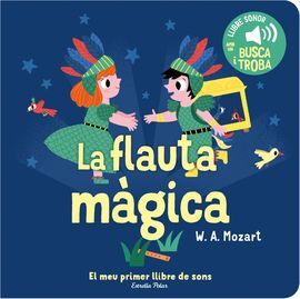 LA FLAUTA MÀGICA  EL MEU PRIMER LLIBRE DE SONS