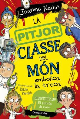 LA PITJOR CLASSE DEL MÓN 2. EMBOLICA LA TROCA