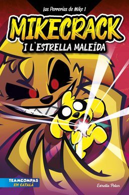 LAS PERRERÍAS DE MIKE 1. MIKECRACK I L'ESTRELLA MALEÏDA