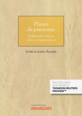 PLANES DE PENSIONES. REFLEXIONES CRÍTICAS SOBRE SU RÉGIMEN FISCAL