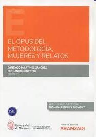 EL OPUS DEI. METODOLOGÍA, MUJERES Y RELATOS