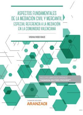 ASPECTOS FUNDAMENTALES DE LA MEDIACIÓN CIVIL Y MERCANTIL. ESPECIAL REFERENCIA A