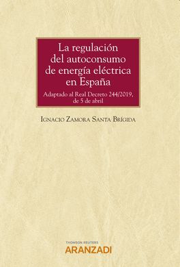 REGULACIÓN DEL AUTOCONSUMO DE ENERGÍA ELÉCTRICA EN ESPAÑA, LA