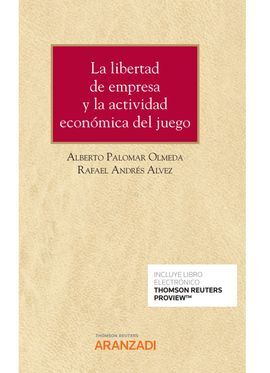 LA LIBERTAD DE EMPRESA Y LA ACTIVIDAD ECONÓMICA DEL JUEGO (PAPEL + E-BOOK)
