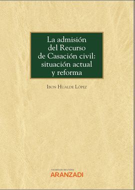 ADMISIÓN DEL RECURSO DE CASACIÓN CIVIL, LA: