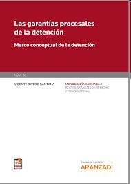 LAS GARANTÍAS PROCESALES DE LA DETENCIÓN (DÚO)