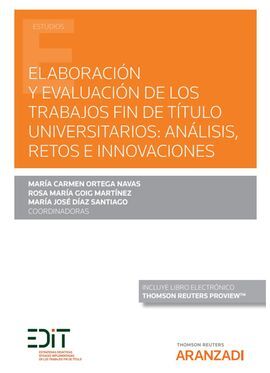 ELABORACIÓN Y EVALUACIÓN DE LOS TRABAJOS FIN DE TÍTULO UNIVERSITARIOS: ANÁLISIS,