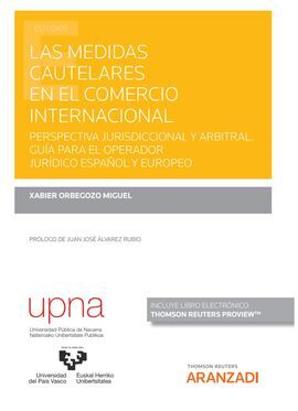 LAS MEDIDAS CAUTELARES EN EL COMERCIO INTERNACIONAL (PAPEL + E-BOOK)