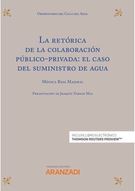 LA RETÓRICA DE LA COLABORACIÓN PÚBLICO-PRIVADA: EL CASO DEL SUMINISTRO DE AGUA E