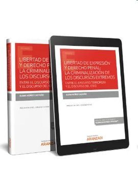 LA LIBERTAD DE EXPRESIÓN Y DERECHO PENAL: LA CRIMINALIZACIÓN DE LOS DISCURSOS EX