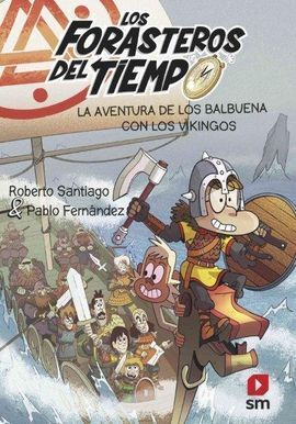 LOS FORASTEROS DEL TIEMPO 11. LA AVENTURA DE LOS BALBUENA CON LOS VIKINGOS